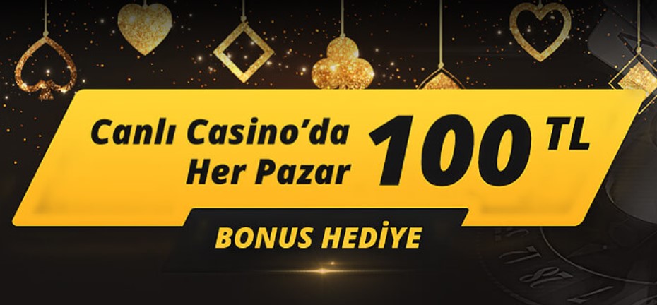 Canlı Casino’da Her Pazar 100 TL Bonus!